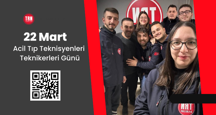 22 Mart Acil Tp Teknisyenleri ve Teknikerleri Gn!